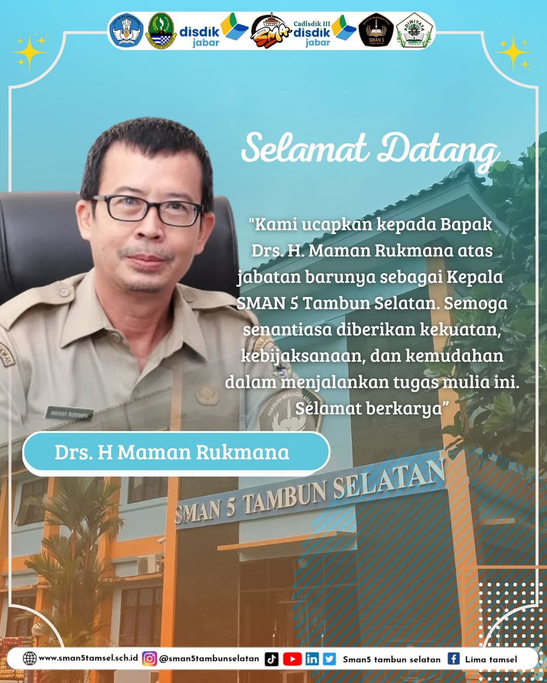 Selamat Datang dan Sukses, Bapak Drs. Maman Rukmana.